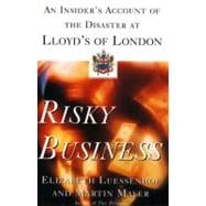Risky Business : An Insider's Account of the Disaster at Lloyd's of London