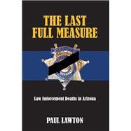 The Last Full Measure Law Enforcement Deaths in Arizona
