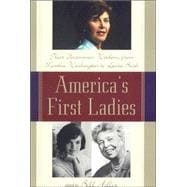 America's First Ladies Their Uncommon Wisdom, from Martha Washington to Laura Bush