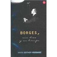 Borges, Sus Dias Y Su Tiempo