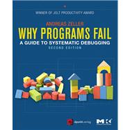 Why Programs Fail : A Guide to Systematic Debugging