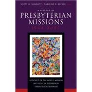 A History of Presbyterian Missions: 1944-2007