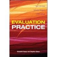 Evaluation Practice: How To Do Good Evaluation Research In Work Settings