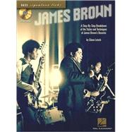 James Brown A Step-by-Step Breakdown of the Styles and Techniques of James Brown's Bassists