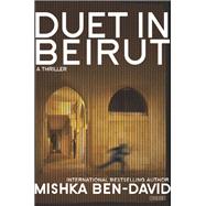 Duet in Beirut A Thriller