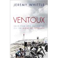 Ventoux Sacrifice and Suffering on the Giant of Provence