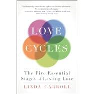 Love Cycles The Five Essential Stages of Lasting Love,9781608683000