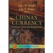 China's Currency : Economic Issues and Background
