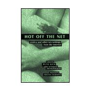Hot Off the Net: Erotica and Other Sex Writings from the Internet