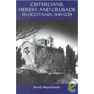 Cistercians, Heresy and Crusade in Occitania, 1145-1229