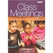 Class Meetings: Young Children Solving Problems Together (Rev. ed.)