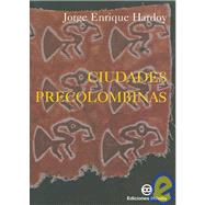 Ciudades Precolombinas / Precolumbian Cities