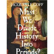 Must We Divide History into Periods?