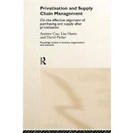 Privatization and Supply Chain Management: On the Effective Alignment of Purchasing and Supply after Privatization