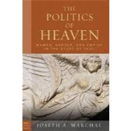The Politics of Heaven: Women, Gender, and Empire in the Study of Paul