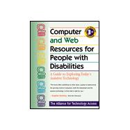 Computer and Web Resources for People With Disabilities: A Guide to Exploring Today's Assistive Technology