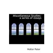 Miscellaneous Studies : A series of Essays