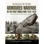 Armoured Warfare in the First World War