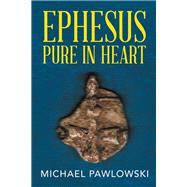 Ephesus Pure in Heart