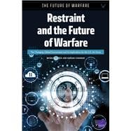 Restraint and the Future of Warfare The Changing Global Environment and Its Implications for the U.S. Air Force