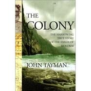 The Colony; The Harrowing True Story of the Exiles of Molokai