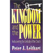 Kingdom and the Power : Rediscovering the Centrality of the Church