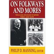 On Folkways and Mores: William Graham Sumner Then and Now