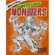 How to Draw Grotesque Monsters