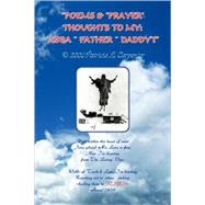 Poems and 'prayer' Thoughts to My : 'abba  Daddy'!