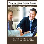 Outsourcing an Inevitable Part of Web Marketing Business