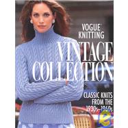 Vogue® Knitting Vintage Collection Classic Knits from the 1930s-1960s