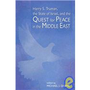 Harry S. Truman, the State of Israel, and the Quest for Peace in the Middle East