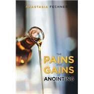 The Pains and Gains of Anointing