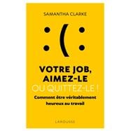 Votre job ? Aimez-le ou quittez-le !