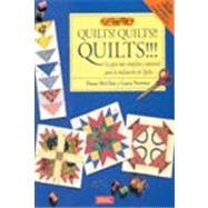 Quilts! Quilts!! Quilts!!!: La guia mas completa y universalpara la realizacion de quilts