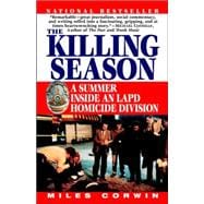 The Killing Season A Summer Inside an LAPD Homicide Division