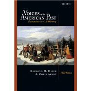 Voices of the American Past Documents in U.S. History, Volume I: to 1877