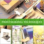 The Encyclopedia of Printmaking Techniques A Comprehensive Visual Guide to Traditional and Contemporary Techniques