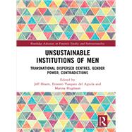 The Unsustainable Institutions of Men: Gender Power and the Contradictions of Transnational Dispersed Centres