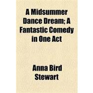 A Midsummer Dance Dream: A Fantastic Comedy in One Act