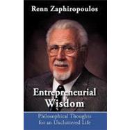 Entrepreneurial Wisdom: Philosophical Thoughts for an Uncluttered Life