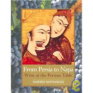From Persia to Napa : Wine at the Persian Table