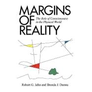 Margins of Reality : The Role of Consciousness in the Physical World
