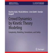 Crowd Dynamics by Kinetic Theory Modeling