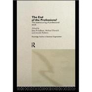 The End of the Professions?: The Restructuring of Professional Work