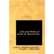 Life and Works of Amos M. Kenworthy