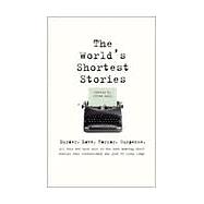 World's Shortest Stories Murder. Love. Horror. Suspense. All This And Much More...