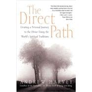 The Direct Path Creating a Personal Journey to the Divine Using the World's Spirtual Traditions