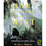 Light Shining Through the Mist A Photobiography of Dian Fossey