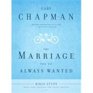 The Marriage You've Always Wanted Bible Study